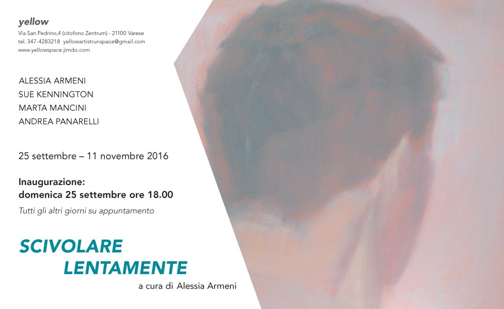 ALESSIA ARMENI, SUE KENNINGTON, MARTA MANCINI, ANDREA PANARELLI SCIVOLARE LENTAMENTE a cura di Alessia Armeni, Yellow, Citofono Zentrum - VARESE (manifesto)