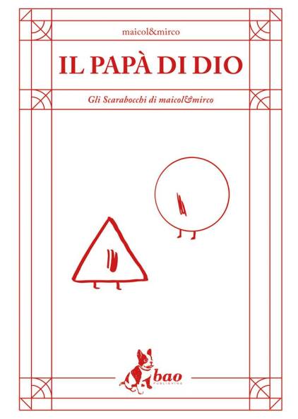 Il papà di Dio - Maicol&Mirco (Bao Pubblishing, 2016) 