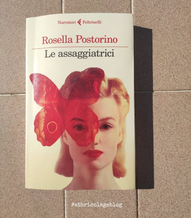 Le assaggiatrici - Rossella Postorino, Feltrinelli, 2018 - ph. Amalia Temperini