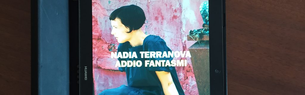 Addio fantasmi – Nadia Terranova #libro&nbsp;[#recensione]