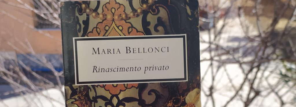 Rinascimento Privato – Maria Bellonci #libri #coronavirus&nbsp;[#iorestoacasa]