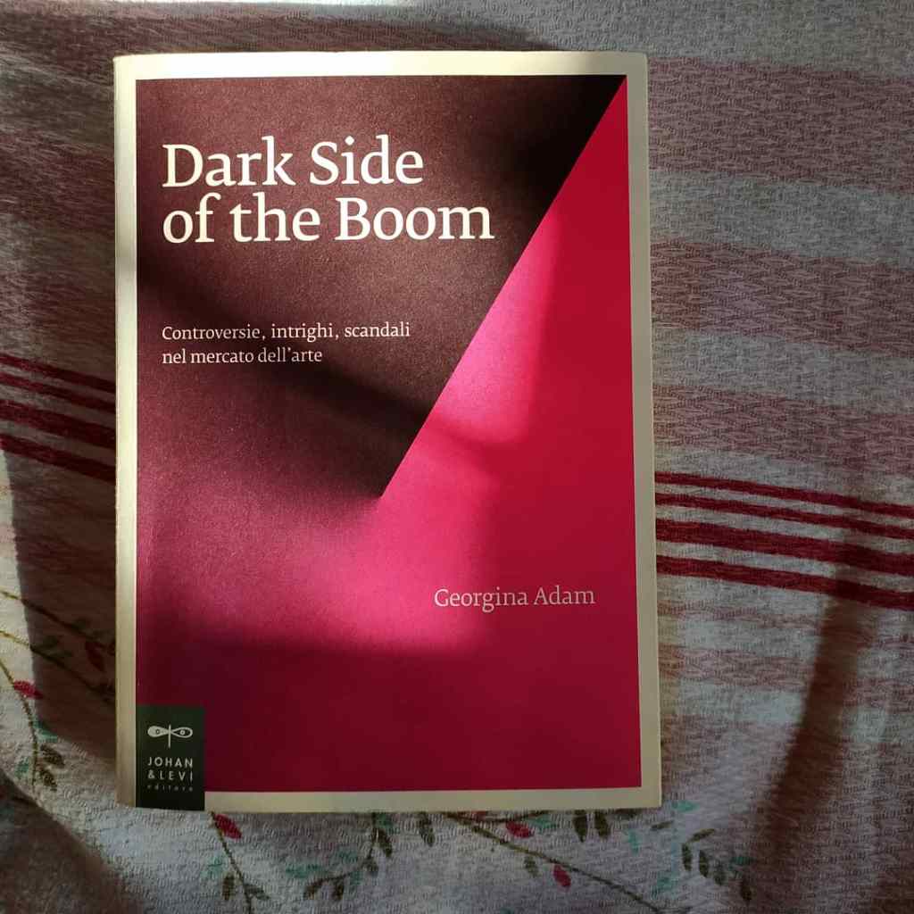 Dark side of the Boom – Georgina Adam #mercato #arte #collezionismo&nbsp;#speculazione