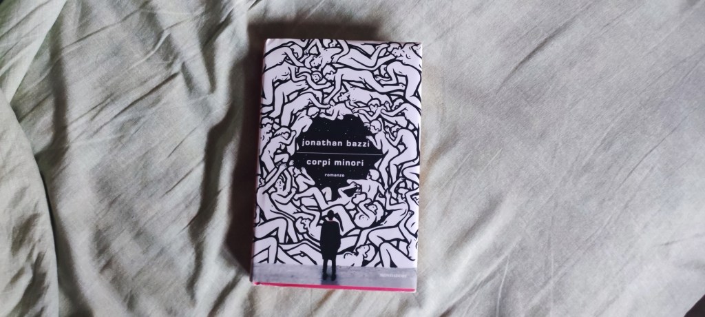 Corpi minori. Il libro di Jonathan Bazzi non mi ha&nbsp;convinto