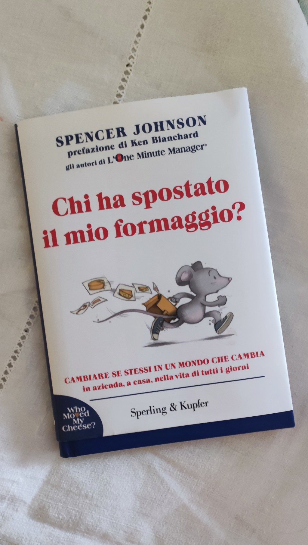 Chi ha spostato il mio formaggio? – Spencer&nbsp;Johnson