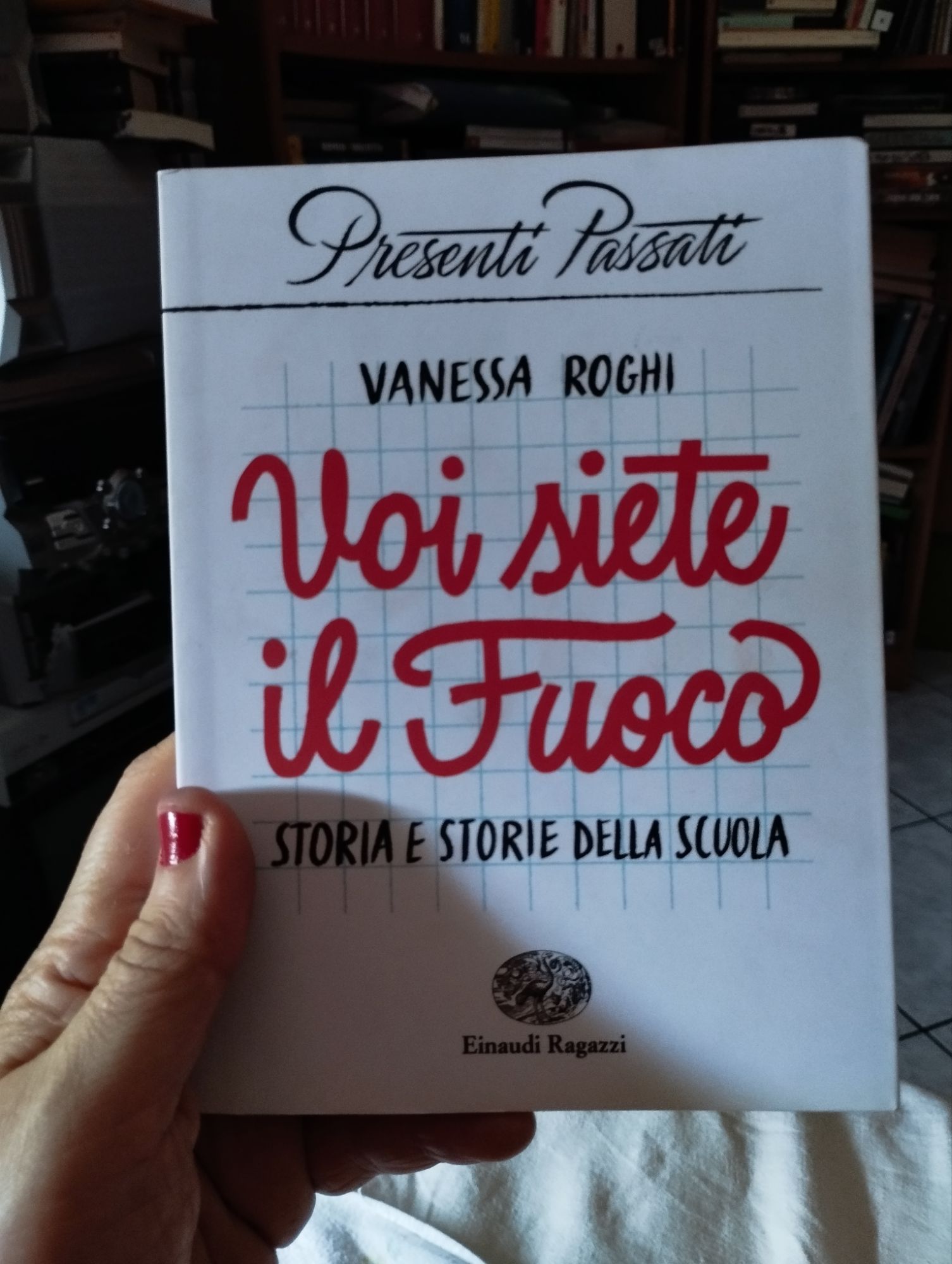 Voi siete il fuoco. Storia e storie della scuola di Vanessa Roghi Einaudi, 2022 - ph. Amalia Temperini